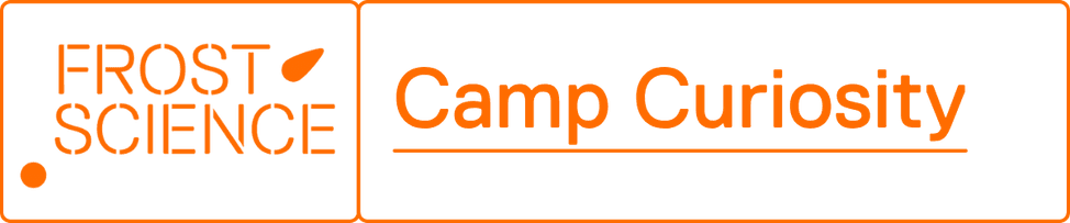 Camp Curiosity, Powered by Frost Science