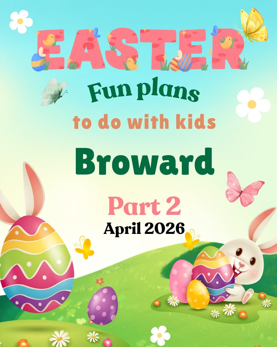 Broward April 2026 Egg Hunts & Family-Friendly Celebrations